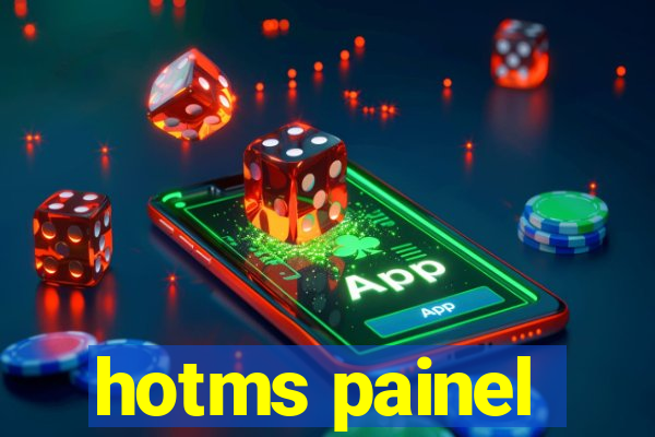 hotms painel